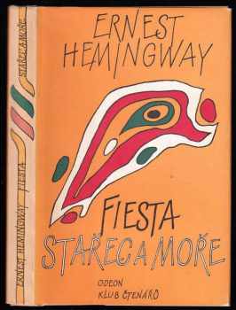 Stařec a moře - Fiesta (I slunce vychází) - Ernest Hemingway (1985, Odeon) - ID: 818368