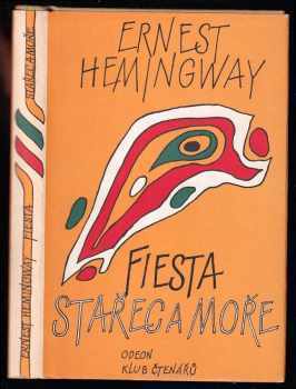 Stařec a moře - Fiesta (I slunce vychází) - Ernest Hemingway (1985, Odeon) - ID: 764090