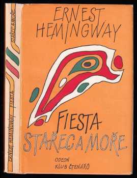 Ernest Hemingway: Stařec a moře - Fiesta (I slunce vychází)