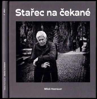 Miloslav Hoznauer: Stařec na čekané