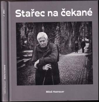 Miloslav Hoznauer: Stařec na čekané
