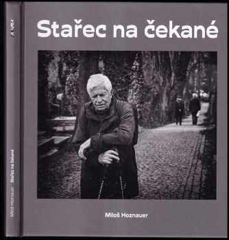 Stařec na čekané - Miloslav Hoznauer (2016, Jakura) - ID: 647367