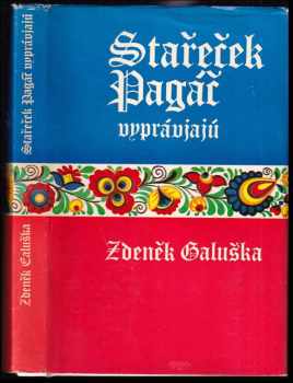 Stařeček Pagáč vyprávjajú : vybrané povídky z knih Slovácko sa súdí a Slovácko sa nesúdí - Zdeněk Galuška (1977, Mladá fronta) - ID: 86157