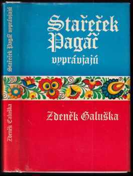 Zdeněk Galuška: Stařeček Pagáč vyprávjajú - vybrané povídky z knih Slovácko sa súdí a Slovácko sa nesúdí