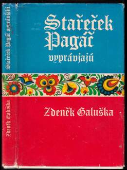 Zdeněk Galuška: Stařeček Pagáč vyprávjajú