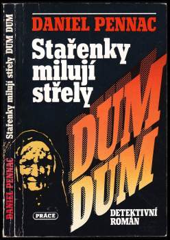 Daniel Pennac: Stařenky milují střely dum-dum