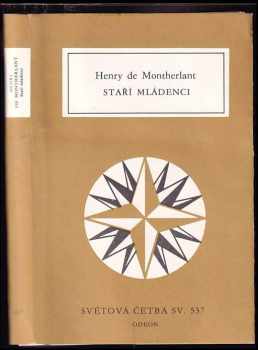 Staří mládenci - Henry de Montherlant, Henry Millon de Montherlant, Hery de Montherlant (1986, Odeon) - ID: 579398