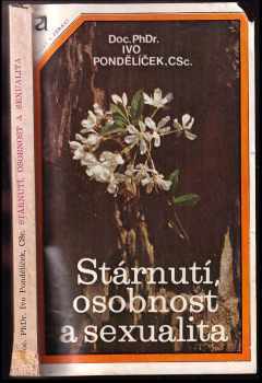 Ivo Pondělíček: Stárnutí: osobnost a sexualita