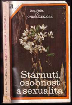 Stárnutí , osobnost a sexualita - Ivo Pondělíček (1981, Avicenum) - ID: 475764