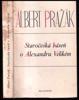 Albert Pražák: Staročeská báseň o Alexandru Velikém