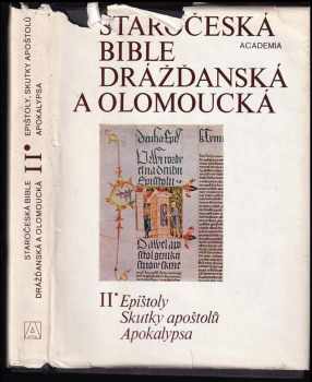 Staročeská Bible drážďanská a olomoucká: II. Epištoly, Skutky apoštolů, Apokalypsa