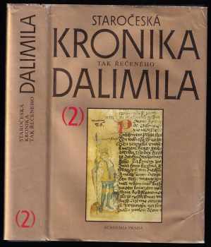 zemř. asi  Dalimil: Staročeská kronika tak řečeného Dalimila 2 - Vydání textu a veškerého textového materiálu Sv.2, Textový materiál kapitol 53 až 103 a doplňků.