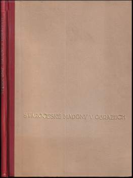 Bohuslav Kümpel-Staňkovský: Staročeské madony v obrazech