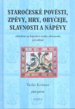 Petr Janeček: Staročeské pověsti, zpěvy, hry, obyčeje, slavnosti a nápěvy