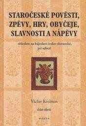 Václav Krolmus: Staročeské pověsti, zpěvy, hry, obyčeje, slavnosti a nápěvy