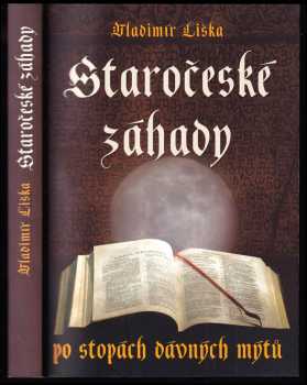 Vladimír Liška: Staročeské záhady - Po stopách dávných kronik a mýtů