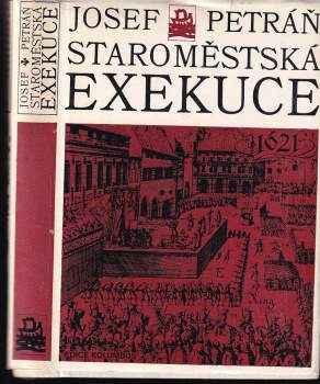 Josef Petráň: Staroměstská exekuce
