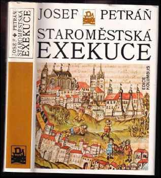 Staroměstská exekuce - Josef Petráň (1985, Mladá fronta) - ID: 788098