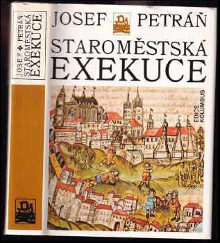 Josef Petráň: Staroměstská exekuce