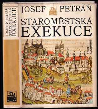 Staroměstská exekuce - Josef Petráň (1985, Mladá fronta) - ID: 701640
