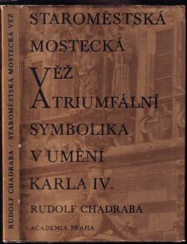 Staroměstská mostecká věž a triumfální symobolika v umění Karla IV