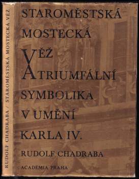 Staroměstská mostecká věž a triumfální symobolika v umění Karla IV