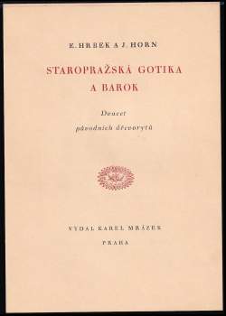 Emanuel Hrbek: Staropražská gotika a barok