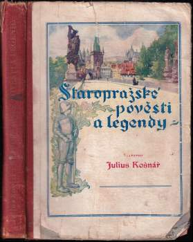 Julius Košnář: Staropražské pověsti a legendy