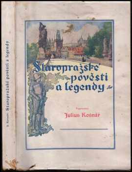 Staropražské pověsti a legendy - Julius Košnář (1947, Vincentinum, dům milosrdenství) - ID: 217792