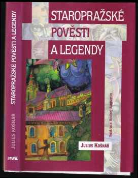 Staropražské pověsti a legendy - Julius Košnář (2005, XYZ) - ID: 962465