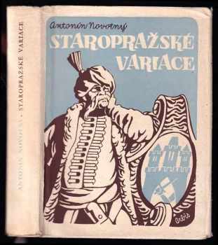 Antonín Novotný: Staropražské variace na motiv Praha a cizina