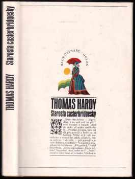 Starosta casterbridgeský : příběh člověka pevné vůle - Thomas Hardy (1972, Odeon) - ID: 676623