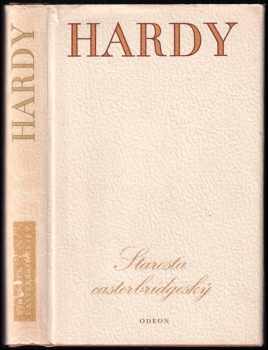 Starosta casterbridgeský : příběh člověka pevné vůle - Thomas Hardy (1975, Odeon) - ID: 684116