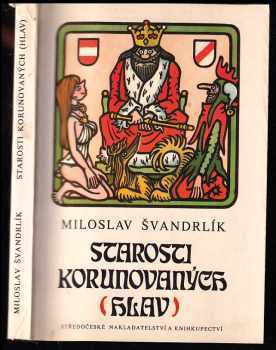 Miloslav Švandrlík: Starosti korunovaných hlav