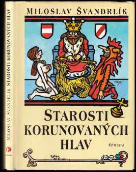 Miloslav Švandrlík: Starosti korunovaných hlav