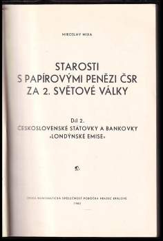 Miroslav Mixa: Starosti s papírovými penězi ČSR za 2. světové války