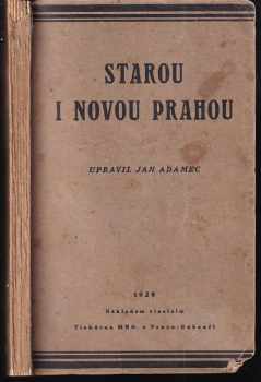 Jan Adamec: Starou i novou Prahou