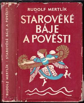 Rudolf Mertlík: Starověké báje a pověsti