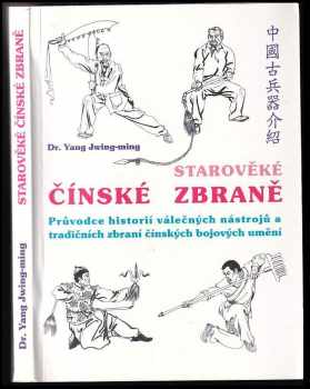 Jwing-Ming Yang: Starověké čínské zbraně