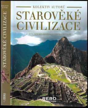 Starověké civilizace : světy, které objevila archeologie - Marilia Albanese (2007, Rebo) - ID: 1133571