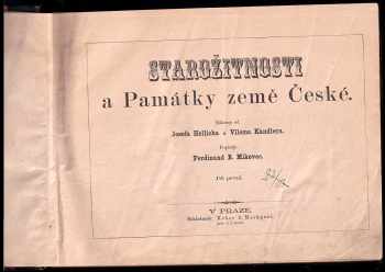 Ferdinand Břetislav Mikovec: Starožitnosti a Památky země České Díl 1.