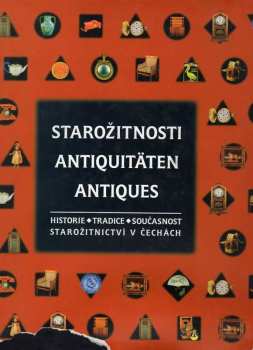 Jan Nepomuk Assmann: Starožitnosti : Antiquitäten : Antiques : Historie, tradice, současnost starožitnictví v Čechách
