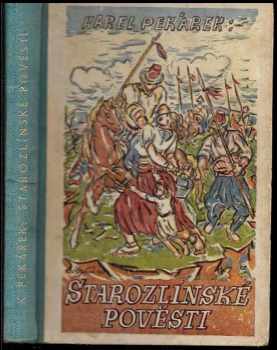 Starozlínské pověsti : a lidové povídky - Karel Pekárek (1942, Bohumil Siegel) - ID: 2210662