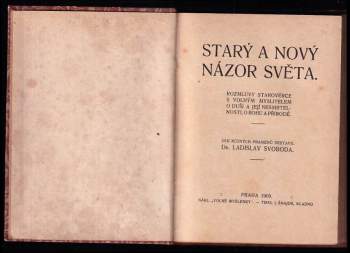 Ladislav Svoboda: Starý a nový názor světa rozmluvy starosvětce s volným myslitelem o duši a její nesmrtelnosti, o bohu a přírodě