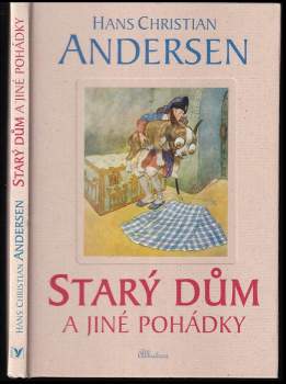 Hans Christian Andersen: Starý dům a jiné pohádky
