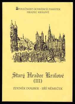 Zdeněk Doubek: Starý Hradec Králové I - III
