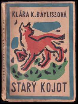 Clara Kern Bayliss: Starý kojot : Indiánské báje o dobrodružstvích stepního vlka