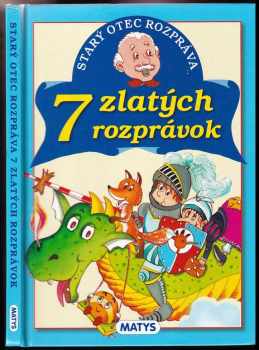 Starý otec rozpráva 7 zlatých rozprávok