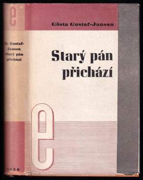 Starý pán přichází - PODPIS GÖSTA GUSTAF-JANSON - Gösta Gustaf-Janson (1937, Evropský literární klub) - ID: 833747