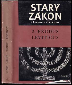 Starý zákon - Exodus - Leviticus (Druhá a Třetí kniha Mojžíšova)